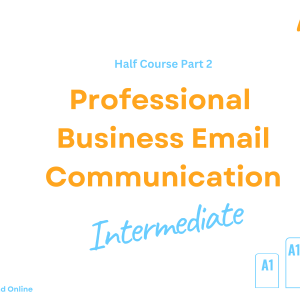Professional Business Email Communication Half Course Part 2