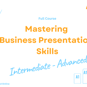 Mastering Business Presentation Skills Full Course