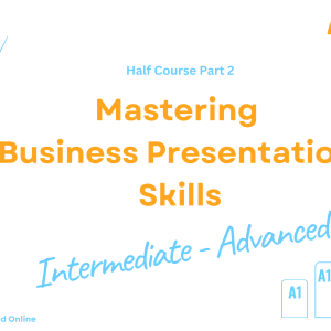 Mastering Business Presentation Skills Half Course Part 2